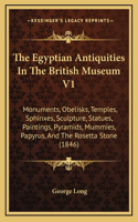 Egyptian Antiquities in the British Museum V1