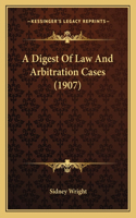 Digest Of Law And Arbitration Cases (1907)