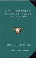 A Monograph Of The Silver Dollar