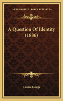 A Question Of Identity (1886)