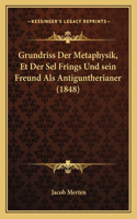 Grundriss Der Metaphysik, Et Der Sel Frings Und sein Freund Als Antiguntherianer (1848)