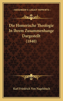 Homerische Theologie In Ihrem Zusammenhange Dargestellt (1840)