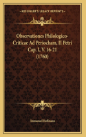 Observationes Philologico-Criticae Ad Periocham, II Petri Cap. I, V. 16-21 (1760)