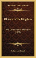 Of Such Is The Kingdom