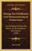 Beitrage Zur Nitrifikation Und Nitratzersetzung Im Neckarwasser