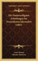 Die Denkwurdigsten Erfindungen Im Neunzehnten Jahrundert (1883)