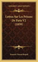 Lettres Sur Les Prisons De Paris V2 (1839)