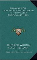 Grammatik Der Griechischen Vulgarsprache In Historischer Entwicklung (1856)