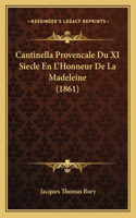 Cantinella Provencale Du XI Siecle En L'Honneur de La Madeleine (1861)