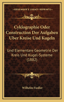Cyklographie Oder Construction Der Aufgaben Uber Kreise Und Kugeln