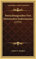 Betrachtungenuber Den Historischen Enthusiasmus (1771)