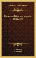 Theosophical Quarterly Magazine, 1918 to 1919