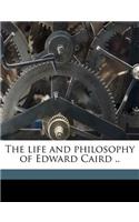 The Life and Philosophy of Edward Caird ..