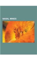 Naval Mines: Ships Damaged by Naval Mines, Ships Sunk by Mines, HMS Hampshire, Hmhs Britannic, HMS Irresistible, HMS Ocean, HMS Bel