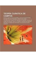 Teoria Cuantica de Campos: Boson, Modelo Electrodebil, Ruptura Espontanea de Simetria Electrodebil, Hipercarga Debil, Technicolor(Spanish)