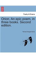 Orion. an Epic Poem, in Three Books. Second Edition.