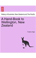 A Hand-Book to Wellington, New Zealand