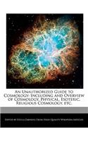 An Unauthorized Guide to Cosmology