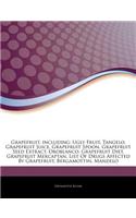 Articles on Grapefruit, Including: Ugly Fruit, Tangelo, Grapefruit Juice, Grapefruit Spoon, Grapefruit Seed Extract, Oroblanco, Grapefruit Diet, Grape