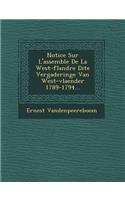 Notice Sur L'Assembl E de La West-Flandre Dite Vergaderinge Van West-Vlaender 1789-1794...