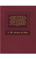 Statistique G En Erale Et Particulilere de La France Et de Ses Colonies: Avec Une Nouvelle Description Topographique, Physique, Agricole, Politique, I