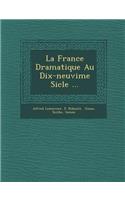 La France Dramatique Au Dix-neuvi�me Si�cle ...