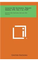 League of Nations, Treaty Series, V95, No. 1-4, 1929: Societe Des Nations, Recueil Des Traites