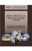 McGee V. State of N C U.S. Supreme Court Transcript of Record with Supporting Pleadings