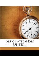 Designation Des Objets...