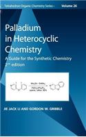 Palladium in Heterocyclic Chemistry: A Guide for the Synthetic Chemist
