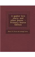 A Quaker Love Story, and Other Poems