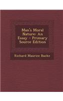 Man's Moral Nature: An Essay