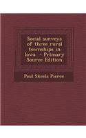 Social Surveys of Three Rural Townships in Iowa