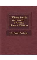 Where Bonds Are Loosed