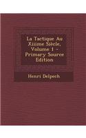 La Tactique Au Xiiime Siecle, Volume 1 - Primary Source Edition