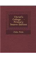 Christ's College... - Primary Source Edition: (English)