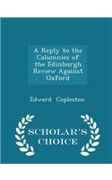 A Reply to the Calumnies of the Edinburgh Review Against Oxford - Scholar's Choice Edition