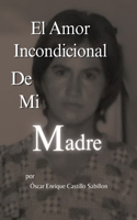 Amor Incondicional De Mi Madre