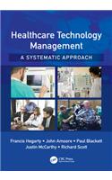 Healthcare Technology Management - A Systematic Approach