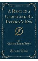 A Rent in a Cloud and St. Patrick's Eve (Classic Reprint): (English)
