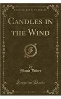 Candles in the Wind (Classic Reprint): (English)