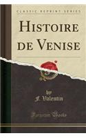 Histoire de Venise (Classic Reprint)