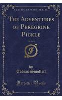 The Adventures of Peregrine Pickle, Vol. 1 of 4 (Classic Reprint)
