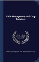Field Management and Crop Rotation;
