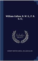 William Callow, R. W. S., F. R. G. S.;