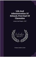 Life and Administration of Edward, First Earl of Clarendon