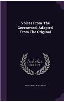 Voices From The Greenwood, Adapted From The Original