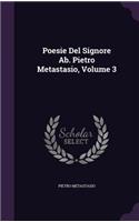 Poesie Del Signore Ab. Pietro Metastasio, Volume 3