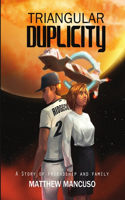 Triangular Duplicity: A Story of Friendship and Family: A Story of Friendship and Family