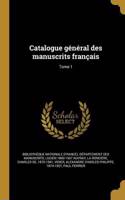 Catalogue général des manuscrits français; Tome 1